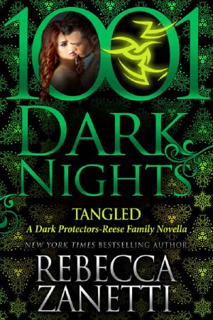 [Dark Protectors 7.80] • Tangled · A Dark Protectors · Reece Family Novella